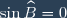 \small \sin \widehat{B} = 0